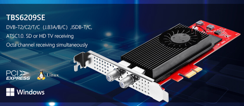TBS6209se DVB-T2/C2/T/C(J.83 A/B/C)/ISDB-T/C/ATSC1.0 Octa TV Tuner Card